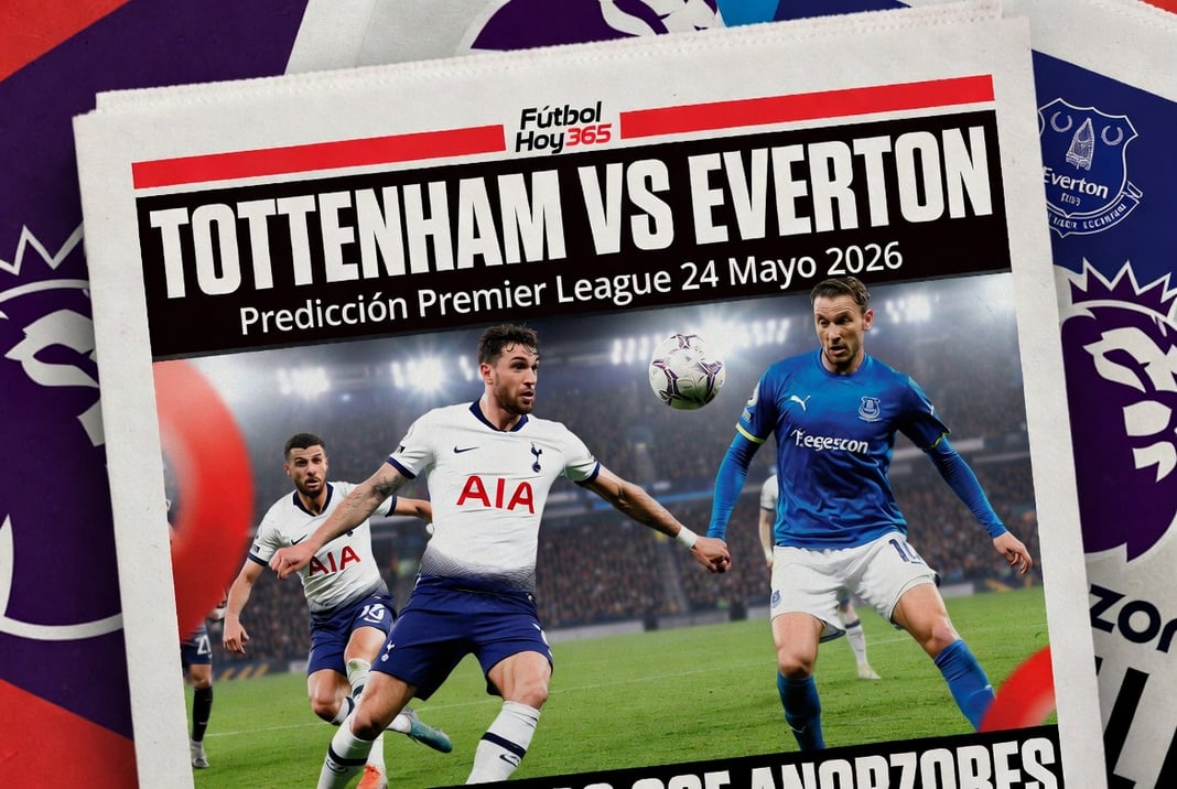 Tottenham vs Everton Prediccion Premier League 24 Mayo 2026