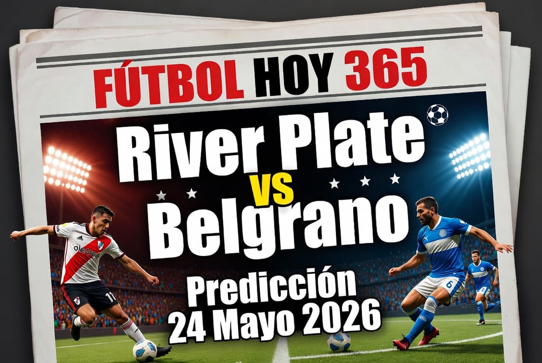 River Plate vs Belgrano Prediccion 24 Mayo 2026