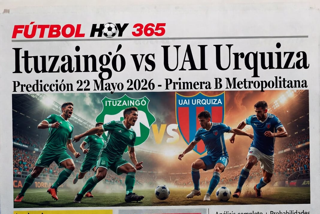 Ituzaingó vs UAI Urquiza Predicción 22 Mayo 2026 Primera B Metropolitana