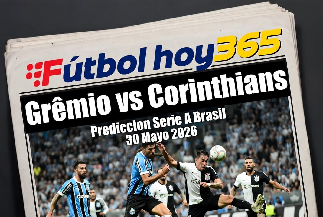 Grêmio vs Corinthians Prediccion Serie A Brasil 30 Mayo 2026