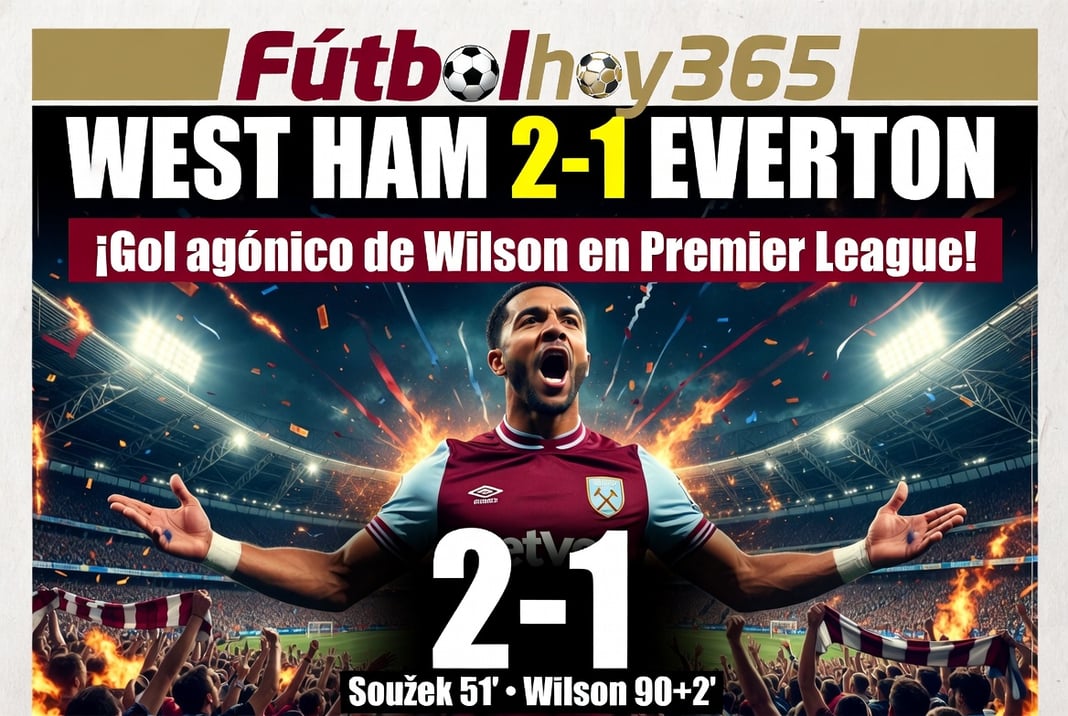 West Ham 2-1 Everton Gol agónico de Wilson en Premier League