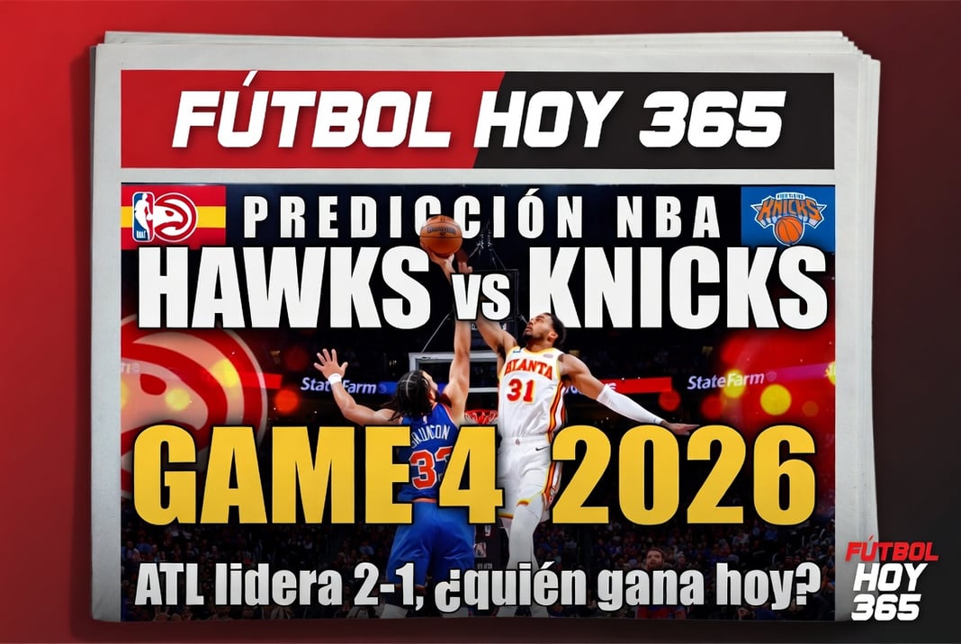 Predicción NBA Hawks vs Knicks Game 4 2026 ATL lidera 2-1, ¿quién gana hoy