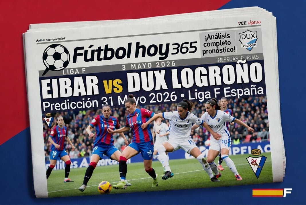 Eibar vs Dux Logroño Prediccion 31 Mayo 2026 Liga F España