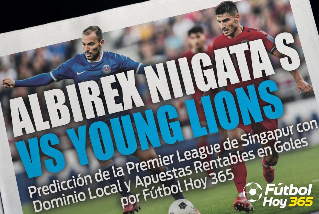 Albirex Niigata S vs Young Lions Predicción de la Premier League de Singapur con Dominio Local y Apuestas Rentables en Goles