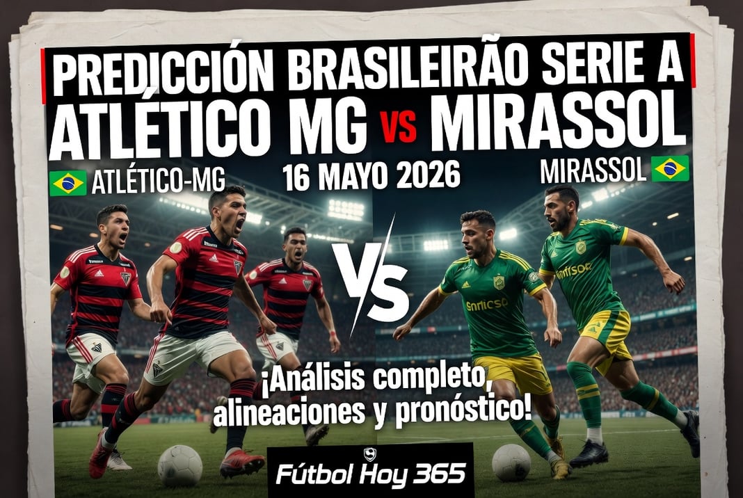 Prediccion brasileirao serie a Atletico MG vs Mirassol 16 Mayo 2026
