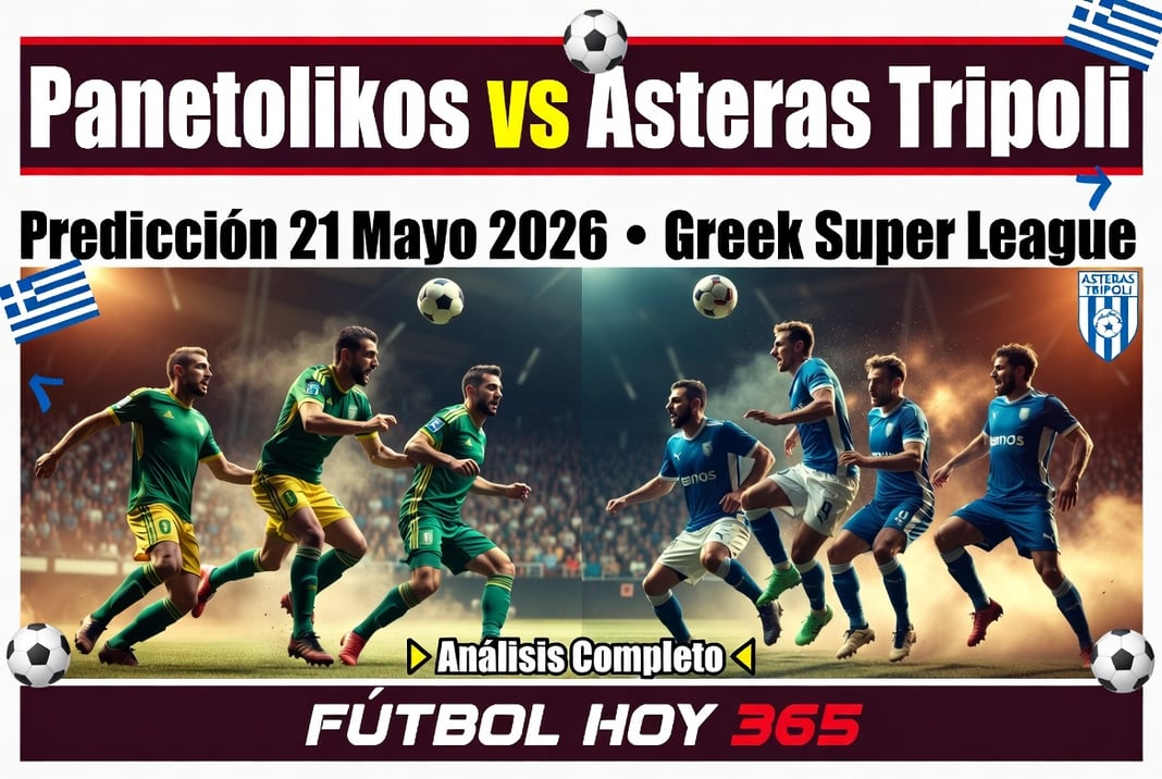 Panetolikos vs Asteras Tripoli Prediccion 21 Mayo 2026 Greek Super League