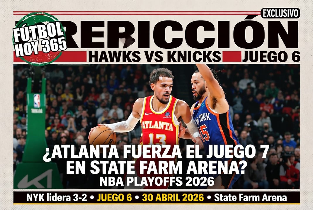 Predicción Hawks vs Knicks Juego 6 ¿Atlanta fuerza el Juego 7 en State Farm Arena NBA Playoffs 2026