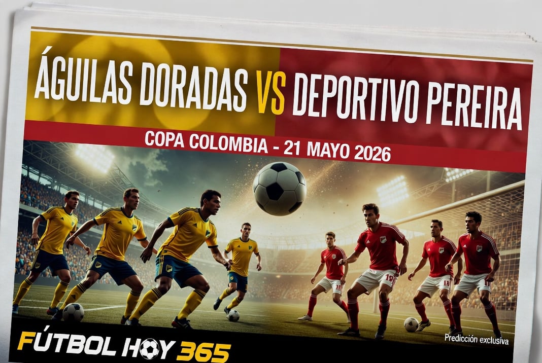 Águilas Doradas vs Deportivo Pereira Copa Colombia 21 Mayo 2026