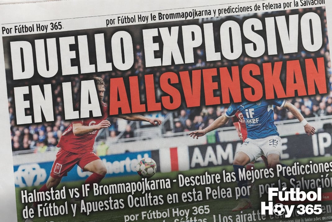 Duelo Explosivo en la Allsvenskan Halmstad vs IF Brommapojkarna – Descubre las Mejores Predicciones de Fútbol y Apuestas Ocultas en esta Pelea por la Salvación