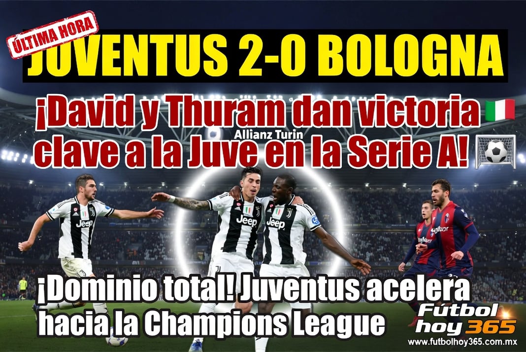 Juventus 2-0 Bologna David y Thuram dan victoria clave a la Juve en la Serie A