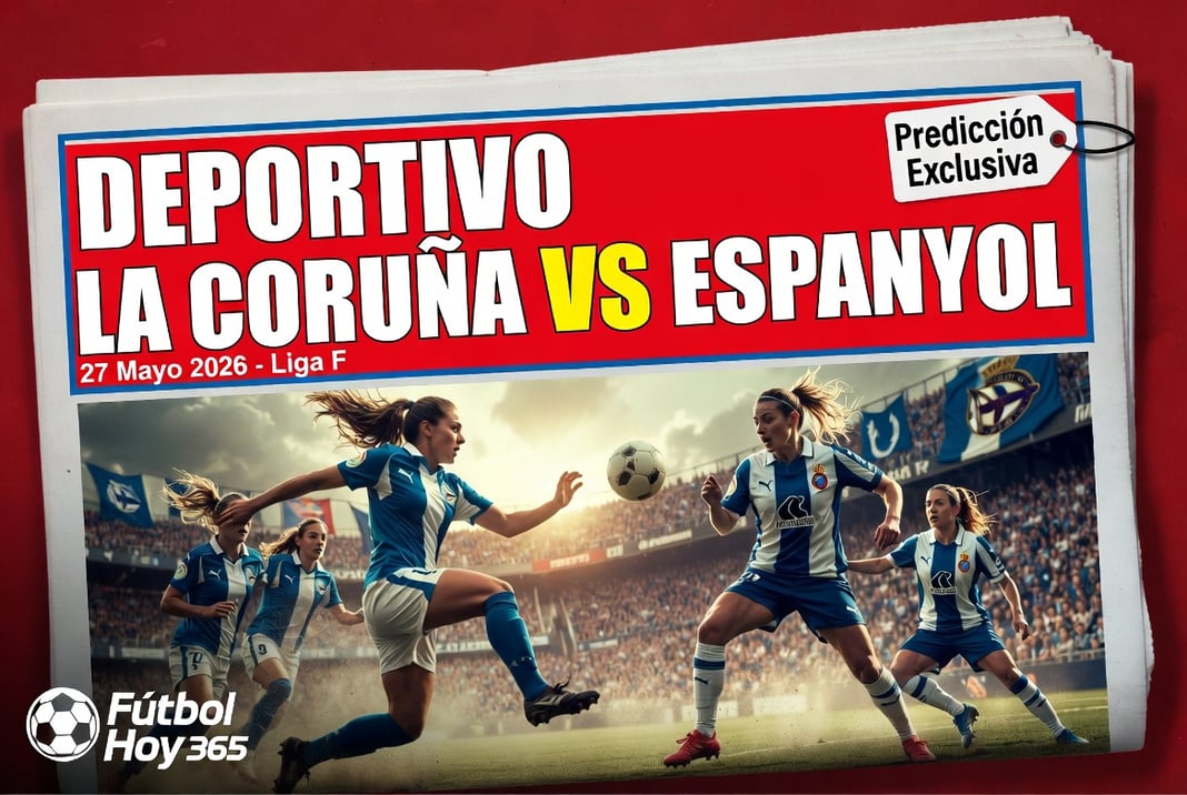 Deportivo La Coruña vs Espanyol 27 Mayo 2026 Prediccion Liga F