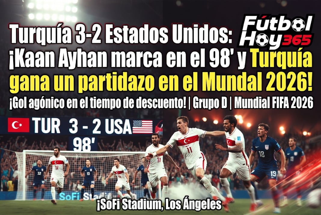 Turquía 3-2 Estados Unidos ¡Kaan Ayhan marca en el 98' y Turquía gana un partidazo en el Mundial 2026!
