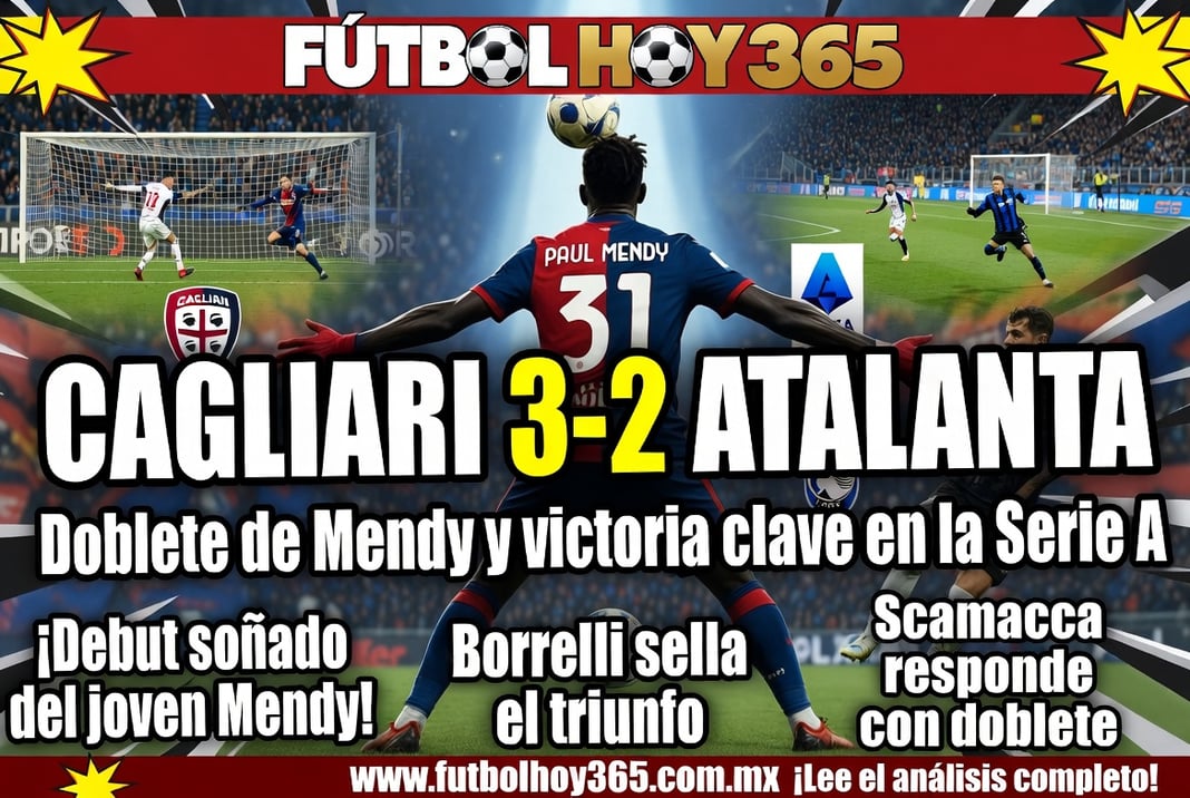 Cagliari 3-2 Atalanta Doblete de Mendy y victoria clave en la Serie A