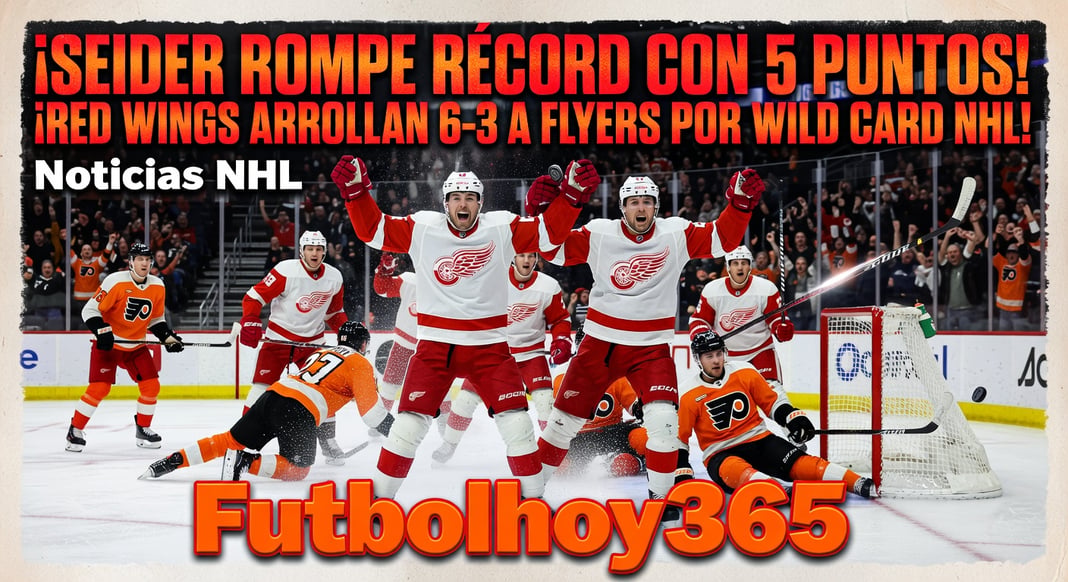 Seider suma récord de 5 puntos y Red Wings vencen 6-3 a Flyers en pelea por wild card NHL