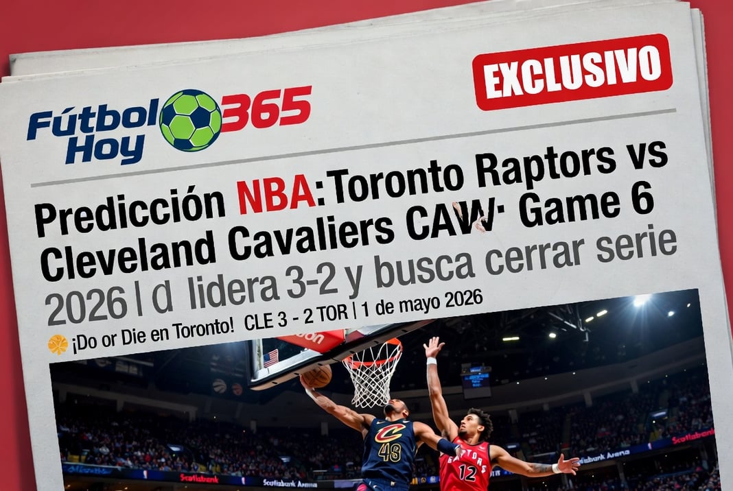 Predicción NBA Toronto Raptors vs Cleveland Cavaliers Game 6 2026 CLE lidera 3-2 y busca cerrar serie