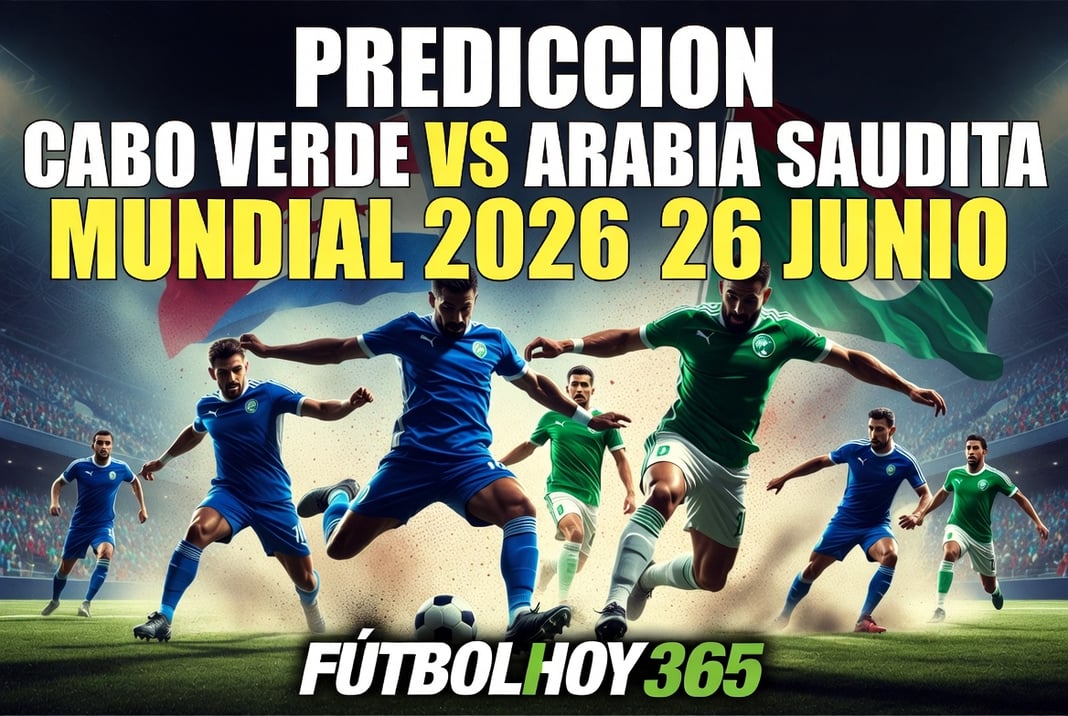 Prediccion Cabo Verde vs Arabia Saudita Mundial 2026 26 junio