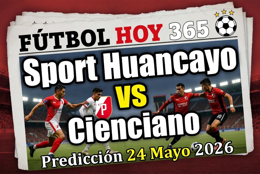 Sport Huancayo vs Cienciano Prediccion 24 Mayo 2026