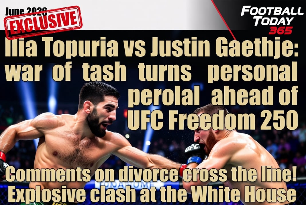 Ilia Topuria vs Justin Gaethje guerra de basura se vuelve personal antes de UFC Freedom 250