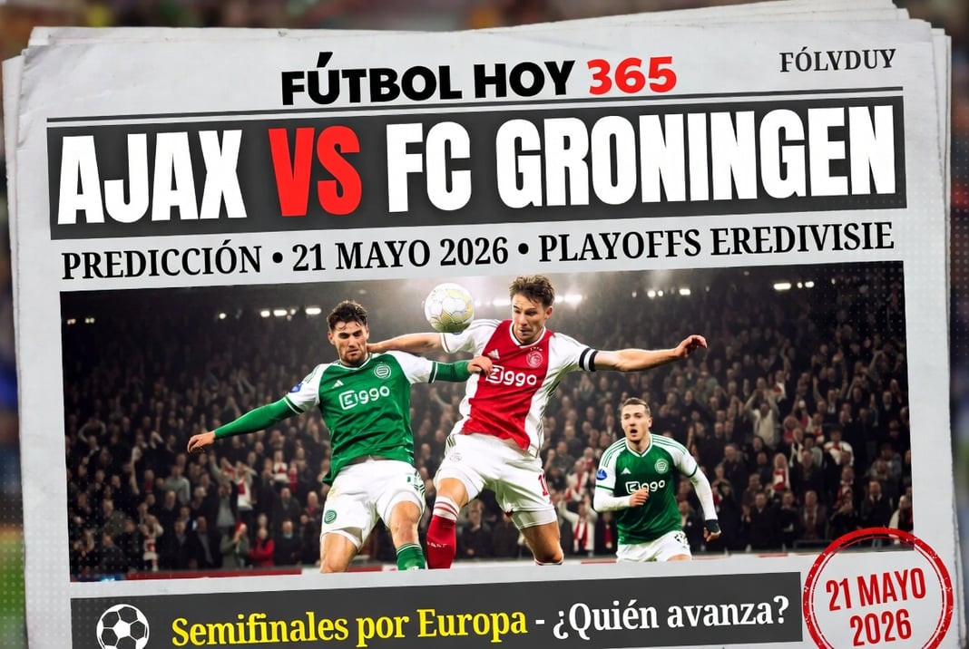 Ajax vs FC Groningen Prediccion 21 Mayo 2026 Playoffs Eredivisie