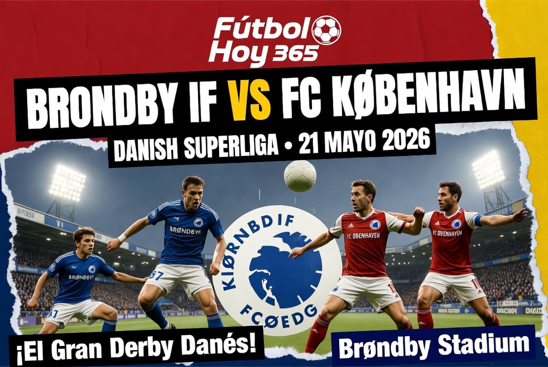 Brondby IF vs FC København Danish Superliga 21 Mayo 2026