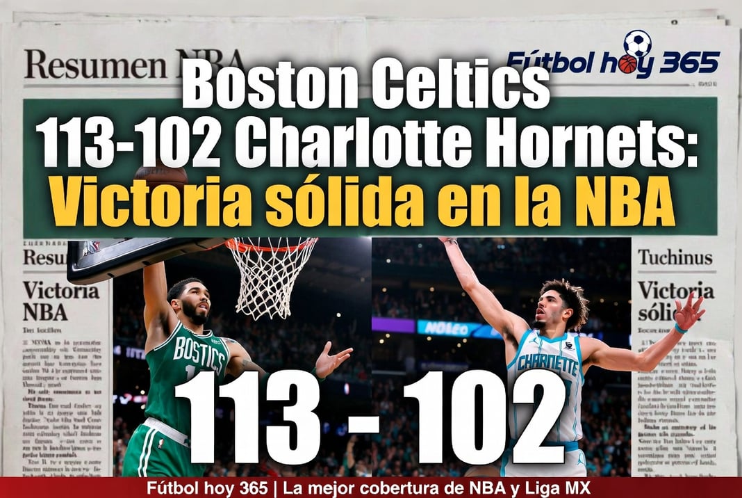 Boston Celtics 113-102 Charlotte Hornets Victoria sólida en la NBA