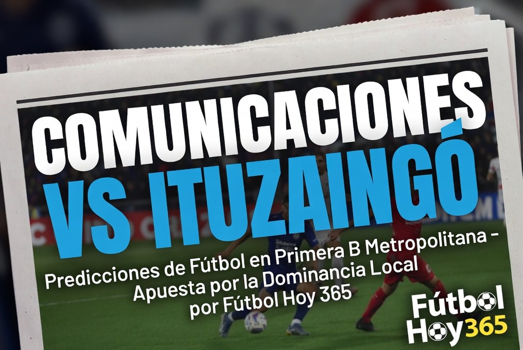 Comunicaciones vs Ituzaingó Predicciones de Fútbol en Primera B Metropolitana – Apuesta por la Dominancia Local