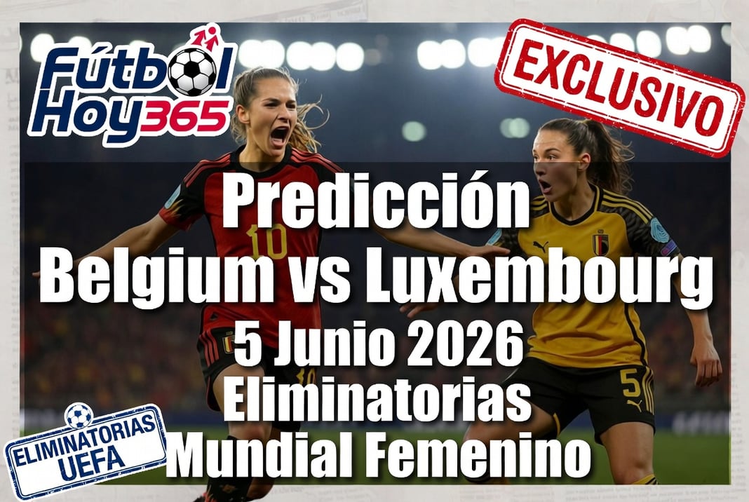 Predicción Belgium vs Luxembourg 5 Junio 2026 Eliminatorias Mundial Femenino