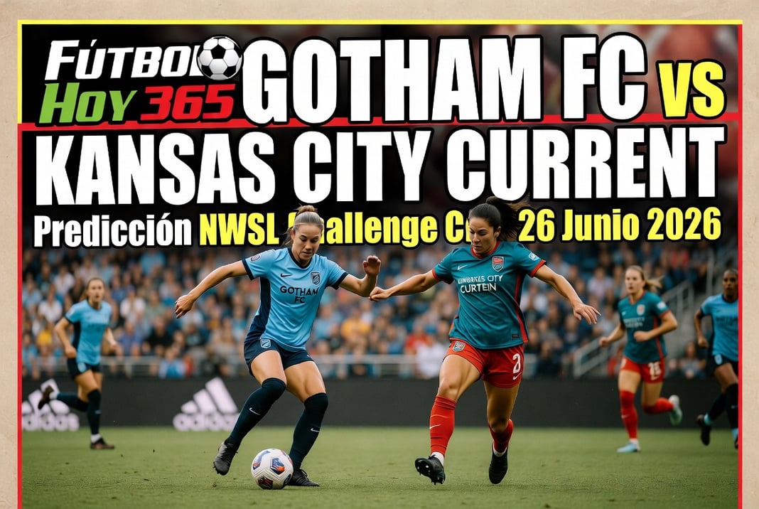 Gotham FC vs Kansas City Current Prediccion NWSL Challenge Cup 26 Junio 2026