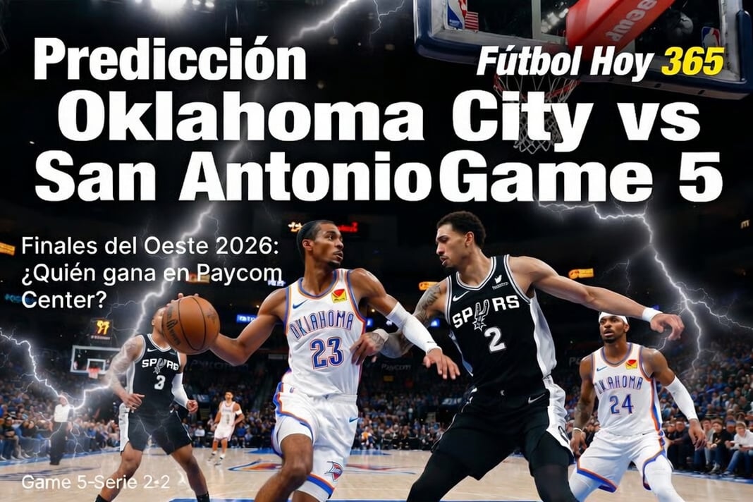 Predicción Oklahoma City vs San Antonio Game 5 Finales del Oeste 2026 ¿Quién gana en Paycom Center