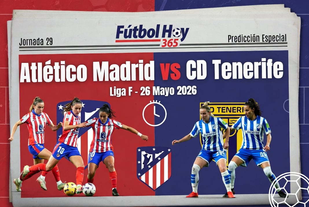 Atlético Madrid vs CD Tenerife Liga F 26 Mayo 2026