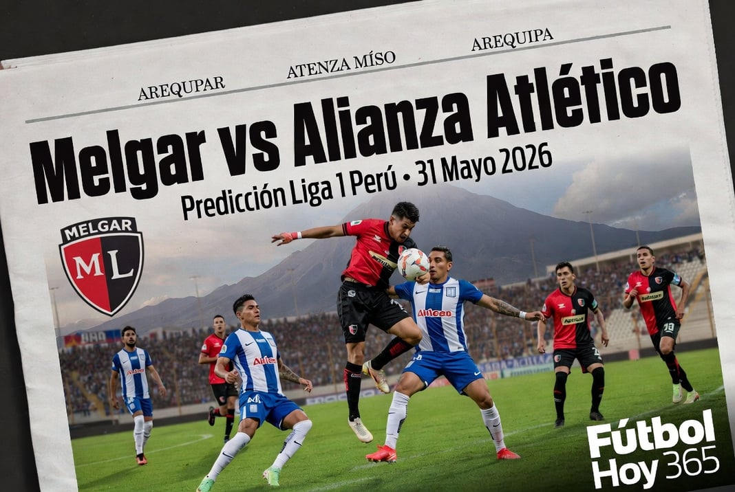 Melgar vs Alianza Atletico Prediccion liga 1 peru 31 Mayo 2026
