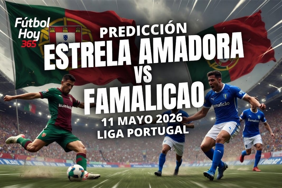 Prediccion Estrela Amadora vs Famalicao 11 Mayo 2026 Liga Portugal