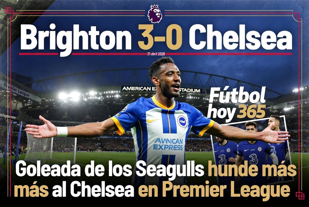 Brighton 3-0 Chelsea Goleada de los Seagulls hunde más al Chelsea en Premier League