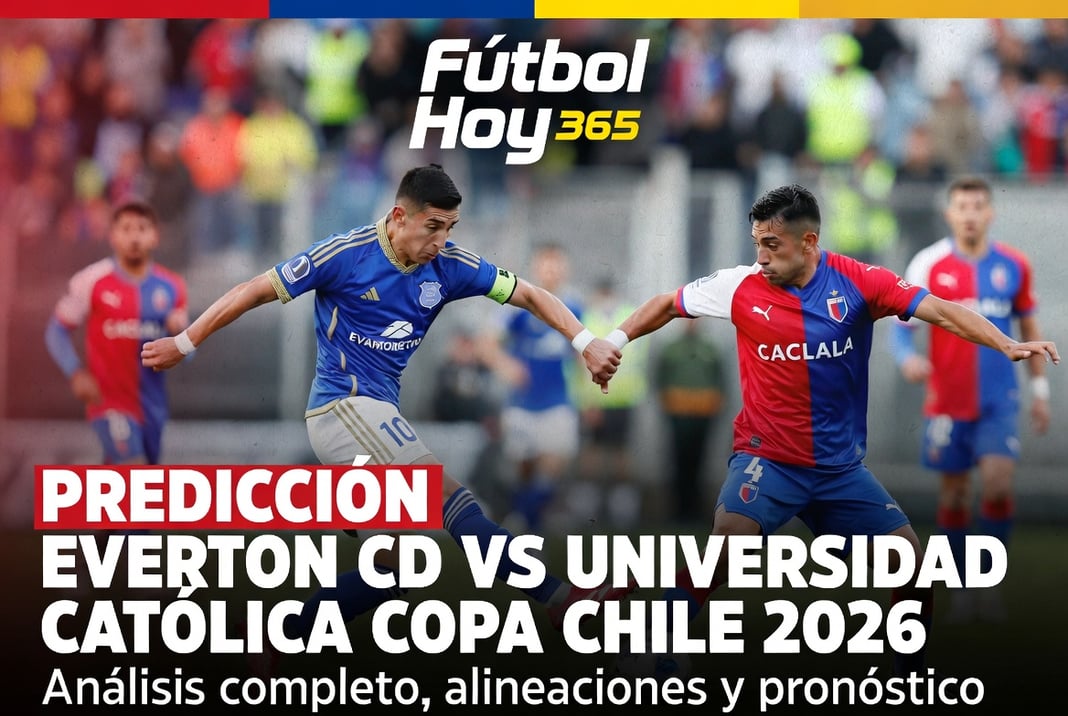 Prediccion Everton CD vs Universidad Catolica Copa Chile 2026