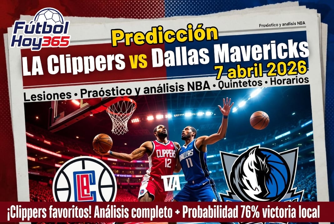 Predicción LA Clippers vs Dallas Mavericks 7 abril 2026 Pronóstico y análisis NBA