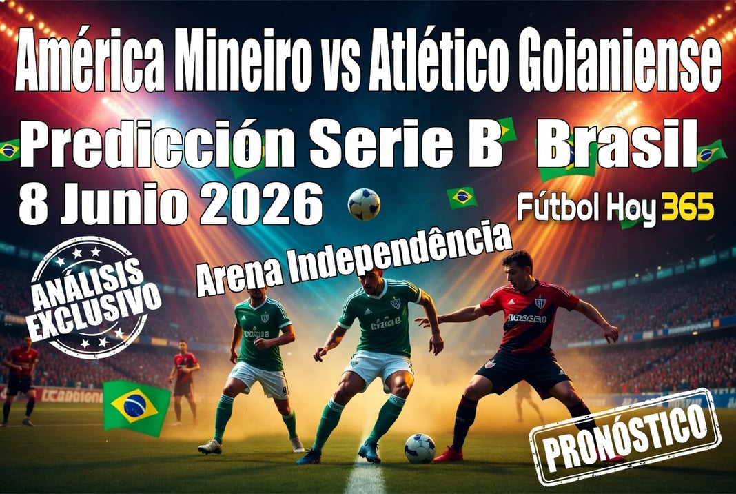América Mineiro vs Atlético Goianiense Predicción Serie B Brasil 8 Junio 2026