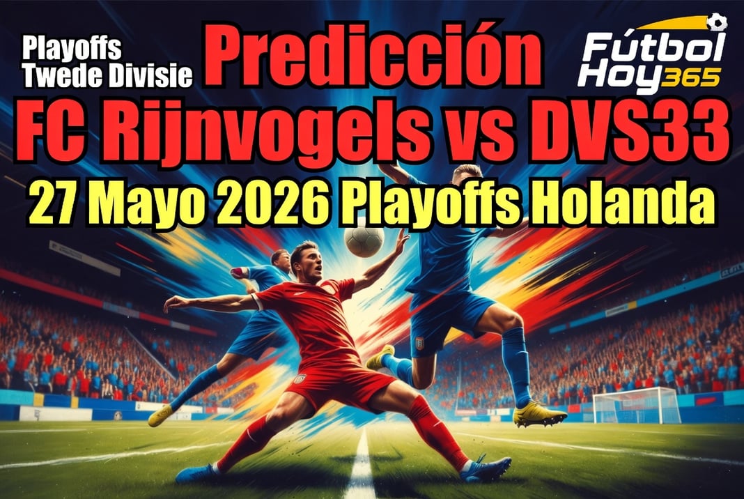 Predicción FC Rijnvogels vs DVS33 27 Mayo 2026 Playoffs Holanda