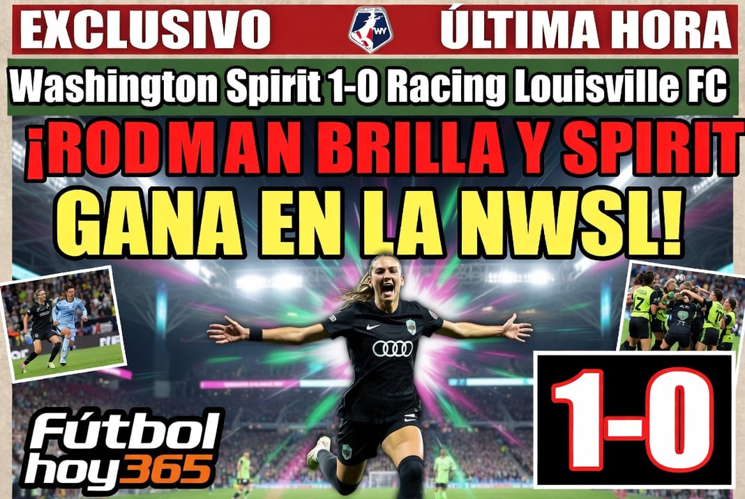 Washington Spirit 1-0 Racing Louisville FC Rodman brilla y Spirit gana en la NWSL