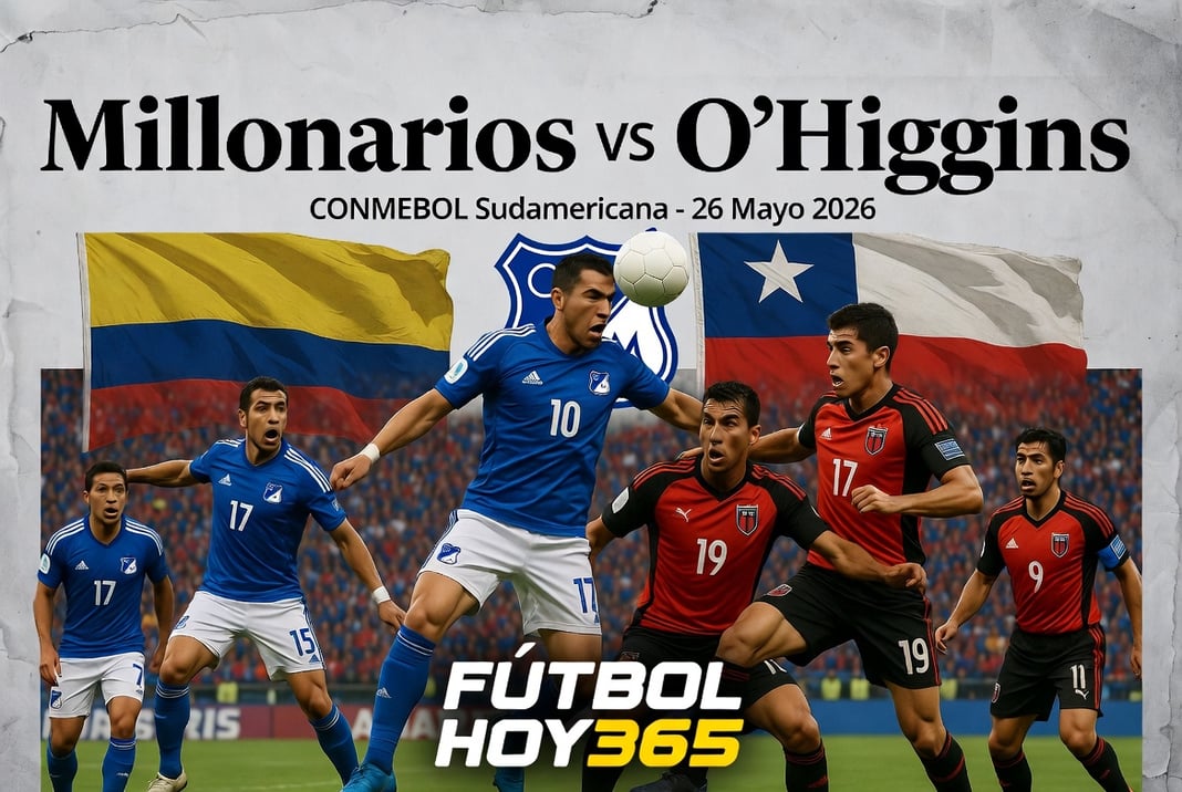 Millonarios vs O'Higgins CONMEBOL Sudamericana 26 Mayo 2026