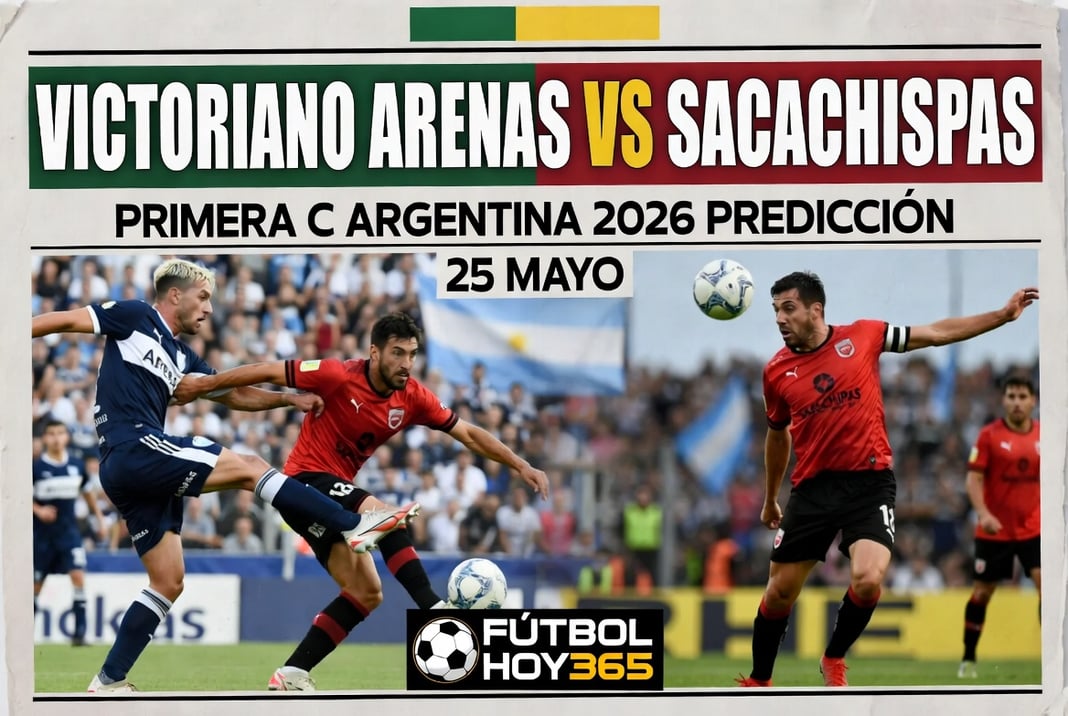 Victoriano Arenas vs Sacachispas Primera C  Argentina 2026 Prediccion 25 Mayo