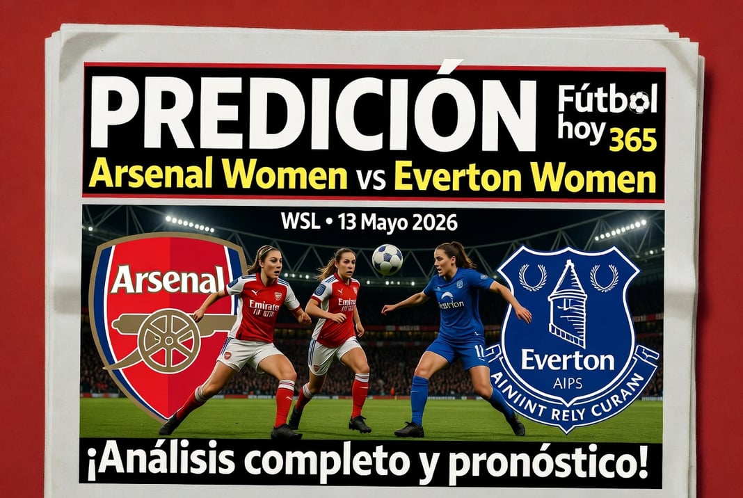 Prediccion Arsenal Women vs Everton Women WSL 13 Mayo 2026