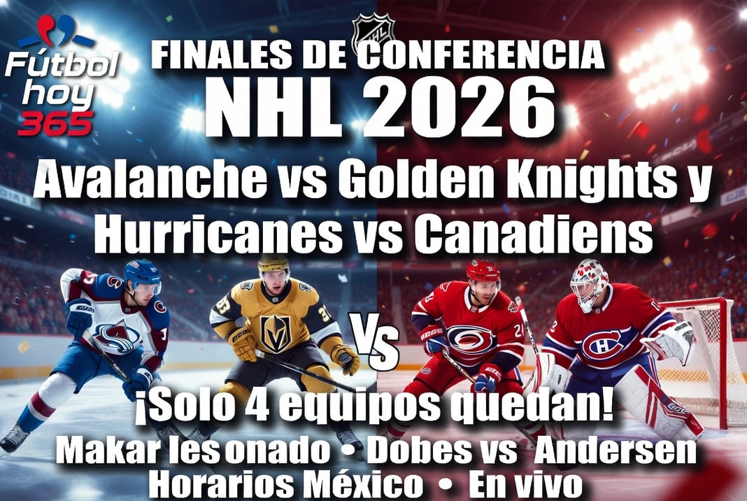 Finales de Conferencia NHL 2026 Avalanche vs Golden Knights y Hurricanes vs Canadiens