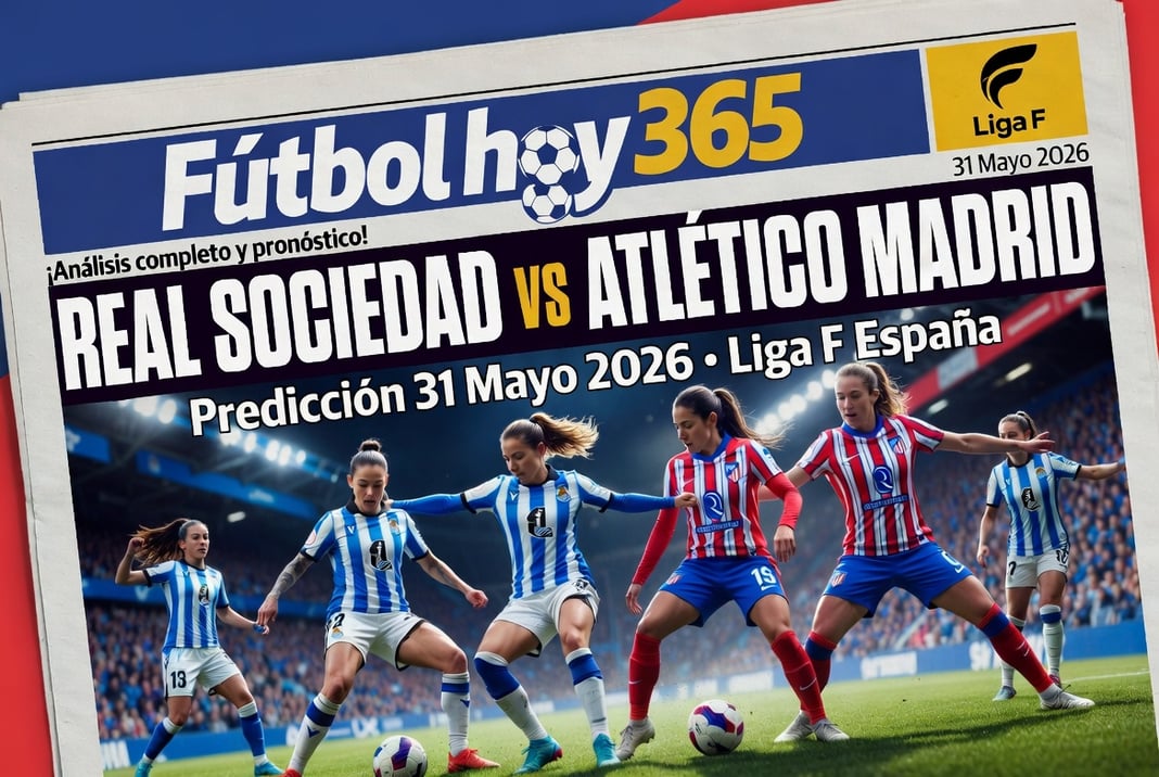 Real Sociedad vs Atletico Madrid Prediccion 31 Mayo 2026 Liga F España
