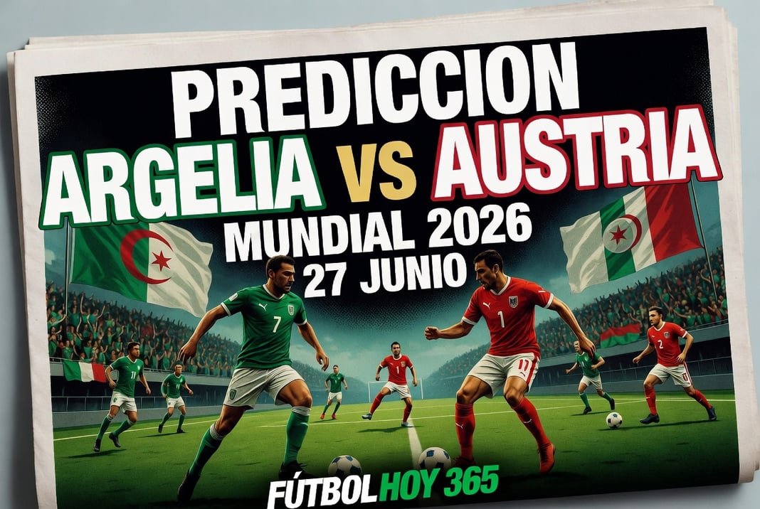 Prediccion Argelia vs Austria Mundial 2026 27 junio
