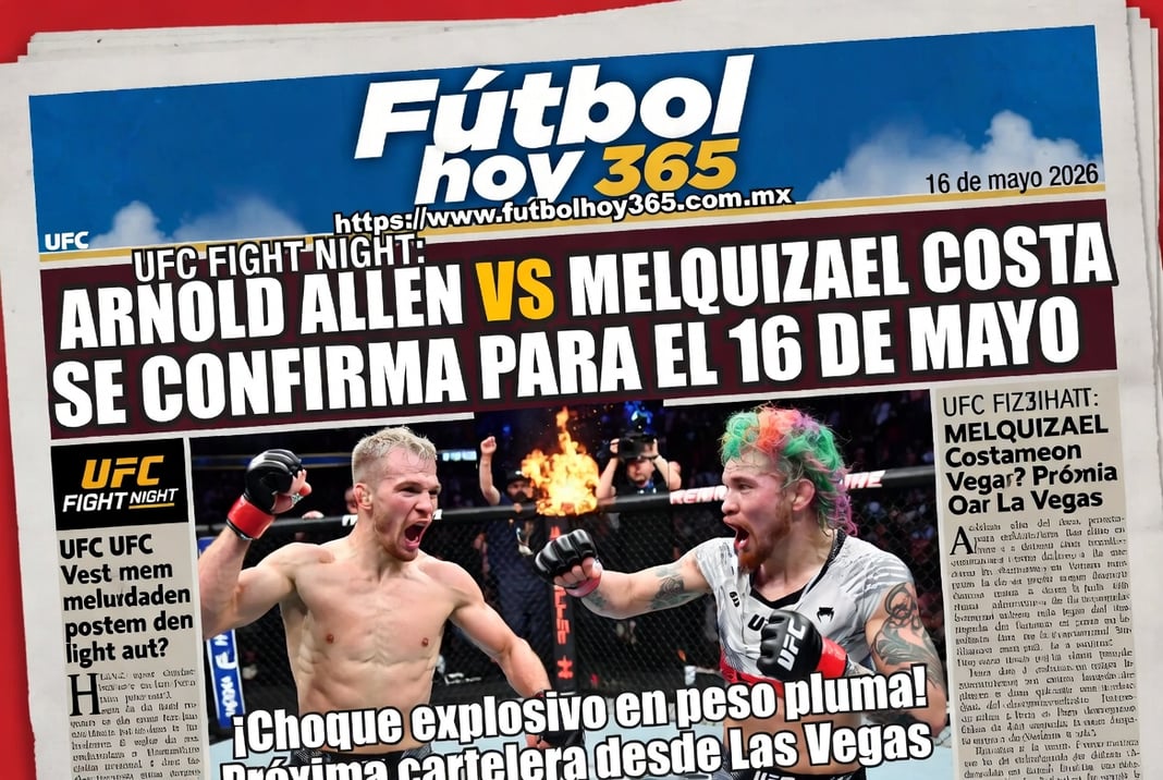 UFC Fight Night Arnold Allen vs Melquizael Costa se confirma para el 16 de mayo