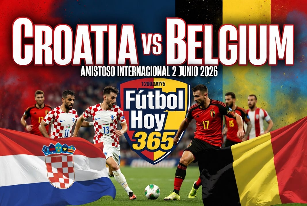 Croatia vs Belgium Amistoso Internacional 2 Junio 2026