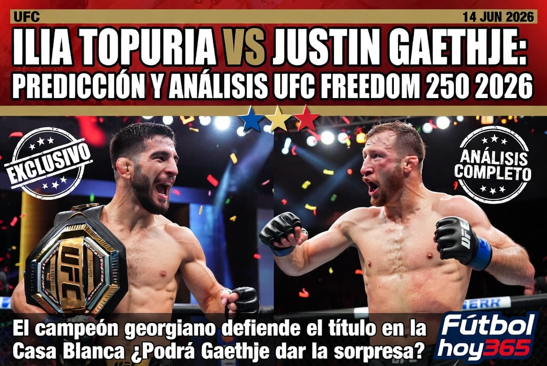 Ilia Topuria vs Justin Gaethje Predicción y Análisis UFC Freedom 250 2026