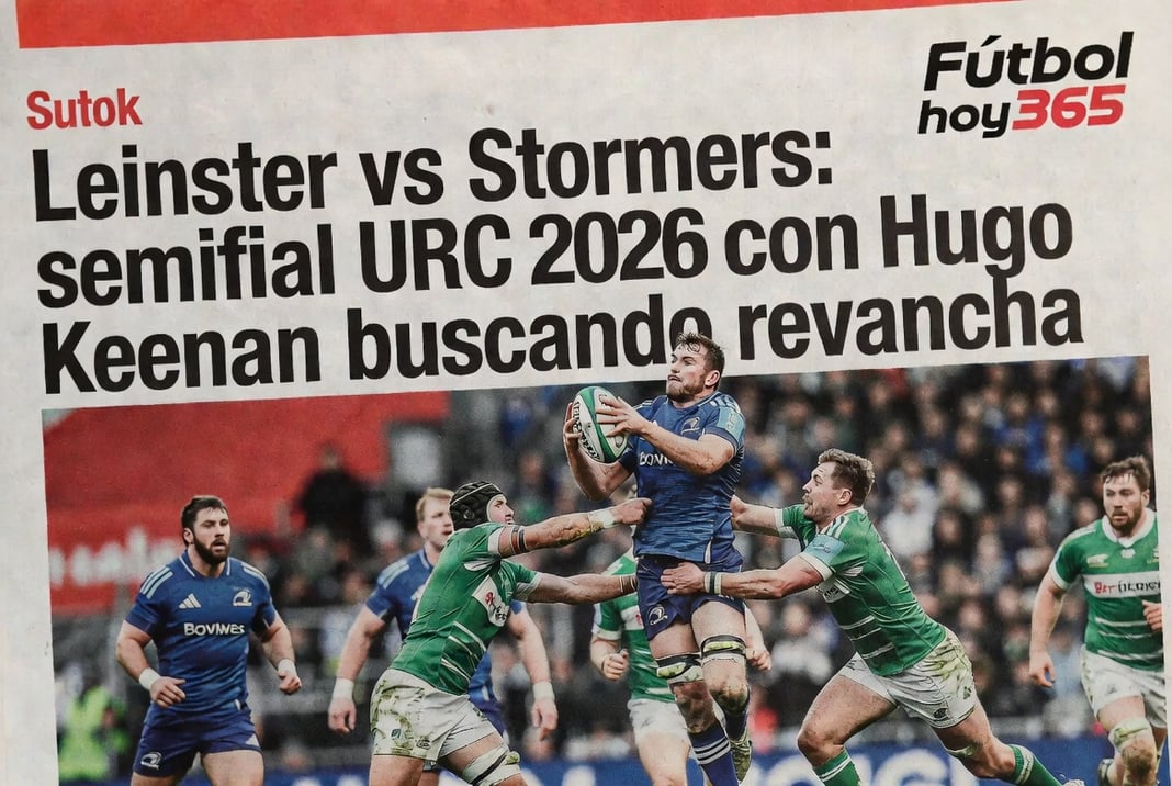 Leinster vs Stormers semifinal URC 2026 con Hugo Keenan buscando revancha