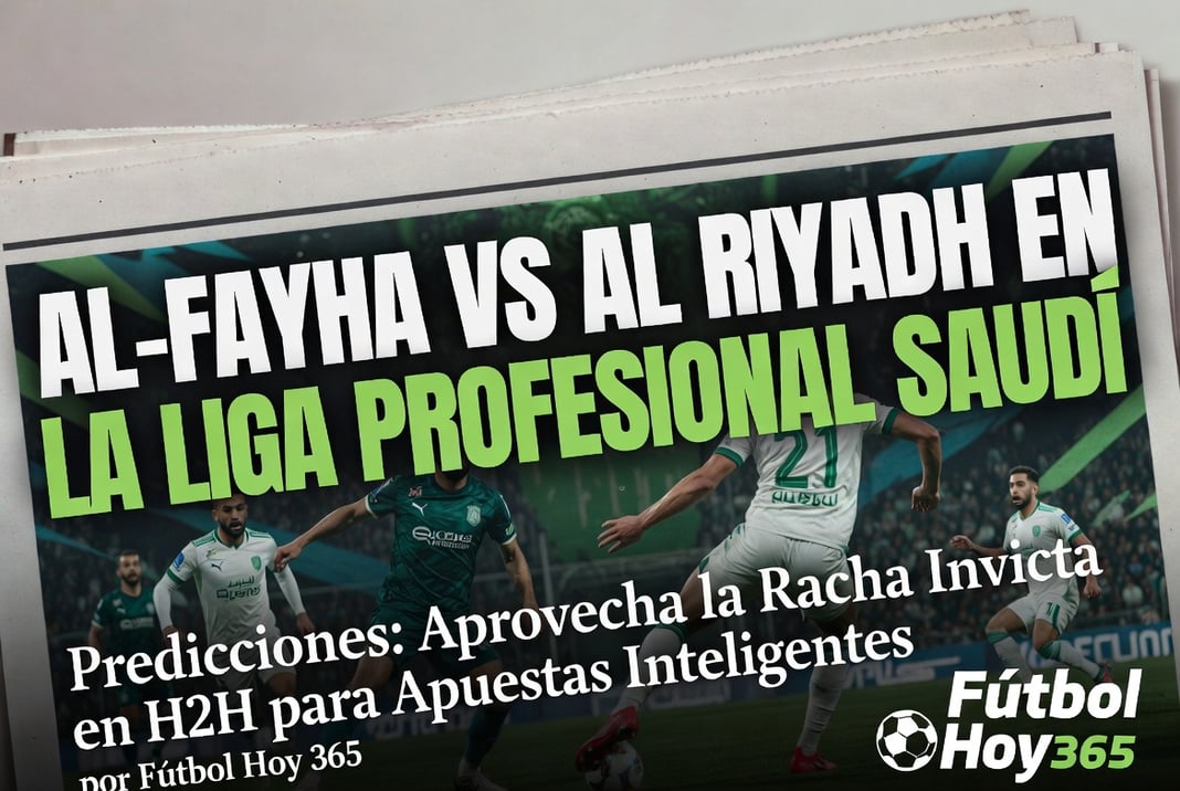 Predicciones Al-Fayha vs Al Riyadh en la Liga Profesional Saudí Aprovecha la Racha Invicta en H2H para Apuestas Inteligentes
