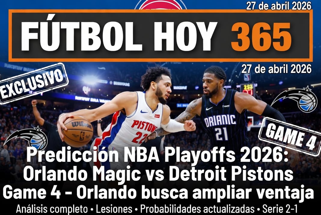 Predicción NBA Playoffs 2026 Orlando Magic vs Detroit Pistons Game 4 – Orlando busca ampliar ventaja